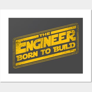 The Engineer Born to Build Posters and Art